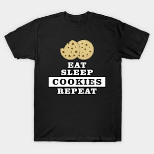 Eat Sleep Cookies Repeat - Funny Quote T-Shirt